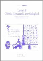Lezioni di chimica farmaceutica e tossicologica I vol.1 di Marino Artico edito da CISU