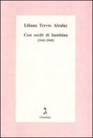 Con occhi di bambina (1941-1945) di Liliana Treves Alcalay edito da Giuntina
