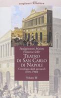 Teatro di San Carlo di Napoli. Cronologia degli spettacoli (1851-1900) di Paologiovanni Maione, Francesca Seller edito da Avagliano