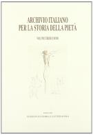 Archivio italiano per la storia della pietà vol.13 edito da Storia e Letteratura