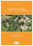 Grand tour a Veleia: dalla tabula alimentaria all'ager veleias di Nicola Criniti edito da LIR