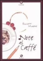 Note al caffè di Elliott Murphy edito da FBE