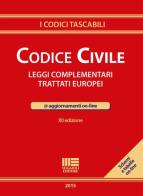 Codice civile. Leggi complementari. Trattati europei. Con aggiornamento online edito da Maggioli Editore
