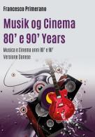 Musica e cinema anni '80 e '90. Ediz. danese di Francesco Primerano edito da Youcanprint