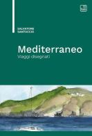Mediterraneo. Viaggi disegnati di Salvatore Santuccio edito da tab edizioni