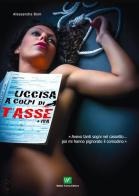 Uccisa a colpi di tasse. + IVA di Alessandra Bommarito edito da WF-Walter Farina Editore