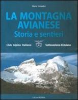 La montagna avianese. Storia e sentieri di Mario Tomadini edito da Risma Edizioni