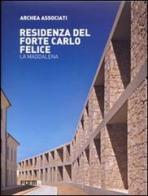 Residenza del forte Carlo Felice. La Maddalena. Ediz. italiana e inglese edito da Forma Edizioni