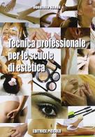 Tecnica professionale per le scuole di estetica. Per le Scuole superiori di Donatella Adami edito da Piccolo (Padova)