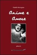 Anime e amore di Claudio Mantegazza edito da Ilmanoscritto