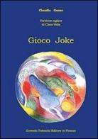 Gioco joke. Ediz. multilingue di Claudia Gusso edito da Corrado Tedeschi Editore