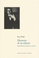 Memorie di un editore. Kafka, Walser, Trakl, Kraus e gli altri di Kurt Wolff edito da Giometti & Antonello