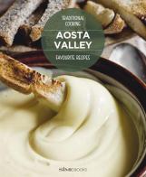 Aosta Valley. Favourite recipes di Stefano Torrione edito da Sime Books