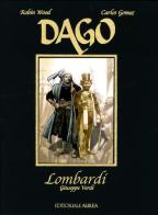 Lombardi. Giuseppe Verdi. Dago di Robin Wood, Carlos E. Gomez edito da Aurea Books and Comix