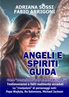 Angeli e spiriti guida di Adriana Sossi, Fabio Arrigoni edito da Youcanprint