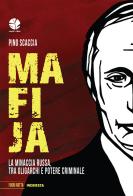 Mafija. La minaccia russa, tra oligarchi e potere criminale di Pino Scaccia edito da Round Robin Editrice
