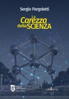 La carezza della scienza di Sergio Pargoletti edito da Edizioni Radici Future