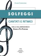 Solfeggi cantati e ritmici. Metodo di Chiara Carrozzino edito da Edizioni Momenti-Ribera