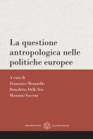 La questione antropologica nelle politiche europee edito da Marcianum Press