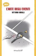 L'arte degli eventi di Vittorio Sirolli edito da Edizioni IlViandante