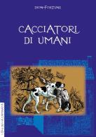 Cacciatori di umani di Dion Fortune edito da Anguana Edizioni