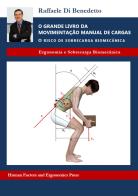 O grande livro da movimentação manual de cargas. O risco de sobrecarga biomecânica di Raffaele Di Benedetto edito da Human Factors and Ergonomics Press