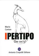 Ipertipo. Che cos'è di Mario Canton edito da Crepaldi