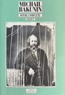 Opere complete vol.4 di Michail Bakunin edito da Edizioni Anarchismo