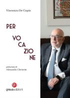 Per vocazione di Vincenzo De Cupis edito da Graus Edizioni
