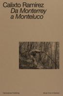 Calixto Ramírez. Da Monterrey a Monteluco. Catalogo della mostra (Spoleto, 11 novembre 2023-11 marzo 2024). Ediz. bilingue edito da Viaindustriae