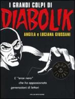 I grandi colpi di Diabolik di Angela Giussani, Luciana Giussani edito da Mondadori