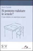 Si possono valutare le scuole? Il caso italiano e le esperienze europee di Mario Castoldi edito da SEI
