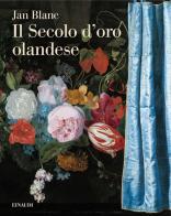Il Secolo d'oro olandese di Jan Blanc edito da Einaudi