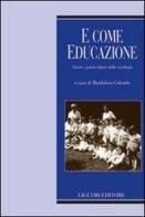 E come educazione. Autori e parole-chiave della sociologia dell'educazione edito da Liguori