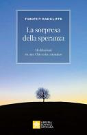 La sorpresa della speranza. Meditazioni su una Chiesa in cammino di Timothy Radcliffe edito da Libreria Editrice Vaticana