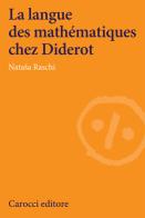 La langue des mathématiques chez Diderot di Natasa Raschi edito da Carocci