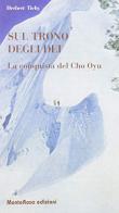 Sul trono degli dei. La conquista del Cho Oyu di Herbert Tichy edito da Monterosa Edizioni.it