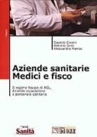 Aziende sanitarie, medici e fisco di Saverio Cinieri, Antonio Iorio, Alessandra Marras edito da Il Sole 24 Ore