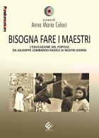 Bisogna fare i maestri. L'educazione del popolo da Giuseppe Lombardo Radice ai nostri giorni edito da Milella