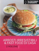 Il Cucchiaio d'Argento. Arrosti irresistibili-Fast food di casa edito da Editoriale Domus