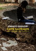 Carte naufraghe di Enrico Gregori edito da Historica Edizioni