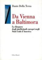 Da Vienna a Baltimora. La diaspora degli intellettuali europei negli Stati Uniti d'America edito da Editori Riuniti
