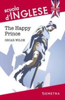 The happy prince di Oscar Wilde edito da Demetra
