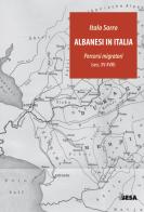 Albanesi in Italia. Percorsi migratori (secc.XV-XVIII) di Italo Sarro edito da Salento Books