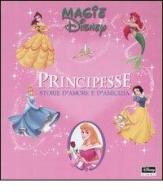Principesse. Storie d'amore e d'amicizia edito da Disney Libri