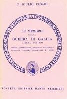 Le memorie sulla guerra di Gallia. Libro 1º. Versione interlineare di Gaio Giulio Cesare edito da Dante Alighieri