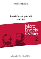 Scritti e lettere giovanili (1838-1842) di Friedrich Engels edito da Lotta Comunista