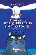 Storia di una gabbianella e del gatto che le insegnò a volare di Luis Sepúlveda edito da Edizioni Welcome