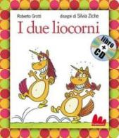 I due liocorni. Ediz. illustrata. Con CD Audio di Roberto Grotti, Silvia Ziche edito da Gallucci