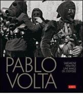 Pablo Volta. Ediz. francese di Tatiana Agliani, Uliano Lucas edito da Ilisso